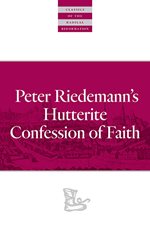 book cover of Peter Riedemanns Hutterite Confession of Faith